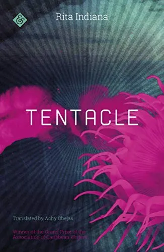 Tentacle : Winner of the 2017 Grand Prize of the Association of Caribbean Writers