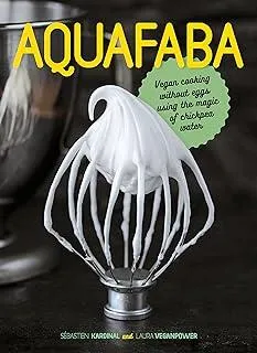 Aquafaba : Vegan cooking without eggs using the magic of chickpea water