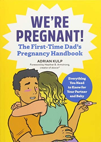 We're Pregnant! The First Time Dad's Pregnancy Handbook