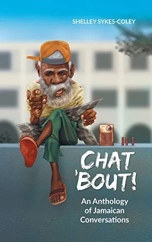 Chat 'Bout! : An Anthology of Jamaican Conversations