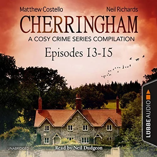 The Cherringham, Episodes 13-15 : A Cosy Crime Series Compilation