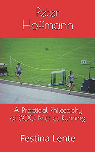A Practical Philosophy of 800 Metres Running