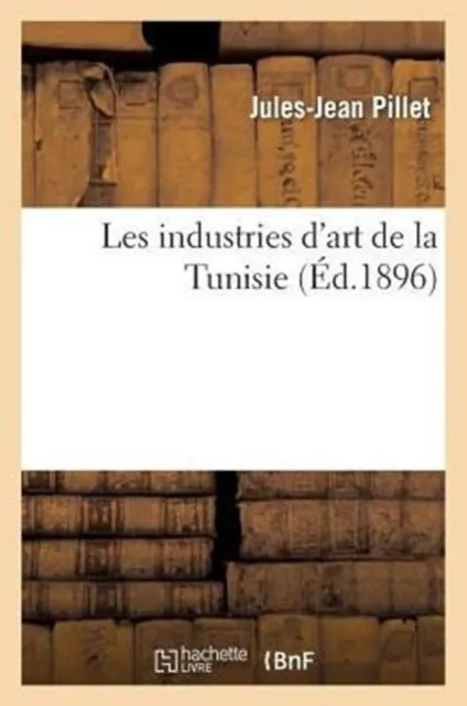 Les industries d'art de la Tunisie