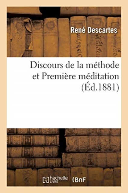 Discours de la Methode Et Premiere Meditation