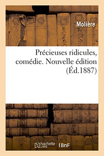 Precieuses Ridicules, Comedie. Nouvelle Edition