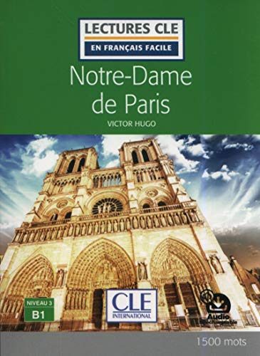 Notre-Dame de Paris - Niveau 3/B1 - Lecture CLE en francais facile + Audio
