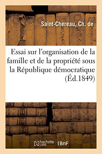 Essai Sur l'Organisation de la Famille Et de la Propriete Sous La Republique Democratique