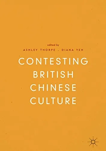 Contesting British Chinese Culture