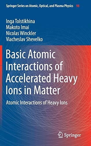 Basic Atomic Interactions of Accelerated Heavy Ions in Matter