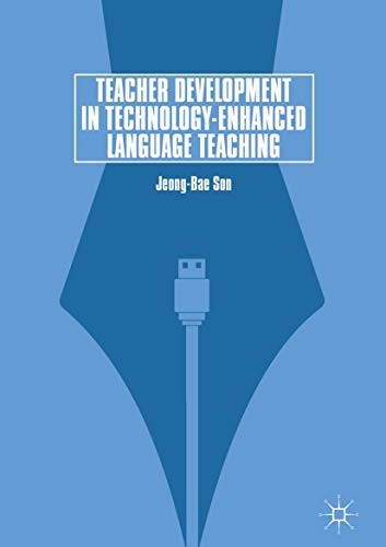 Teacher Development in Technology-Enhanced Language Teaching (2018)