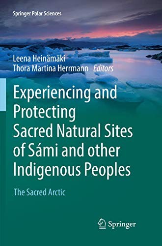 Experiencing and Protecting Sacred Natural Sites of Sami and other Indigenous Peoples