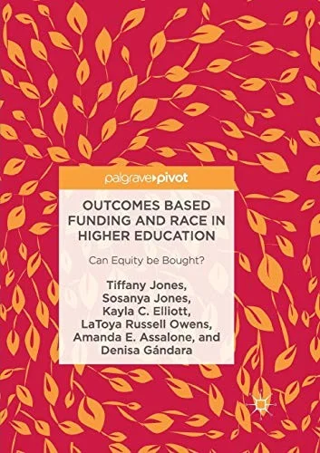 Outcomes Based Funding and Race in Higher Education : Can Equity be Bought?