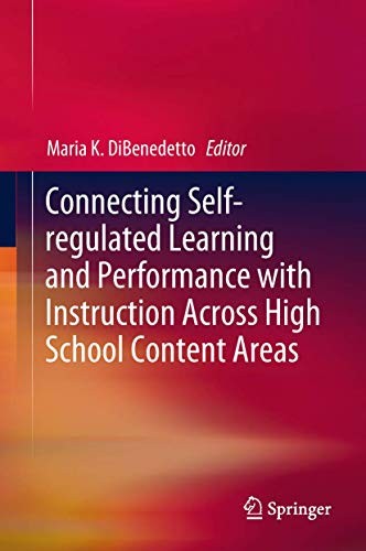 Connecting Self-Regulated Learning and Performance with Instruction Across High School Content Areas (2018)