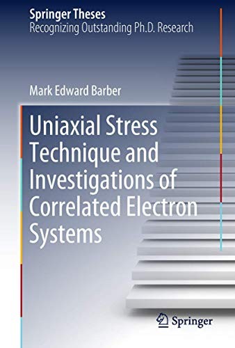 Uniaxial Stress Technique and Investigations of Correlated Electron Systems (2018)
