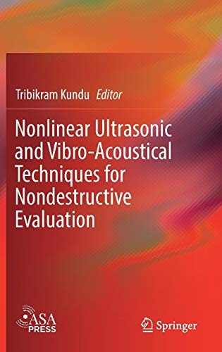 Nonlinear Ultrasonic and Vibro-Acoustical Techniques for Nondestructive Evaluation (2019)