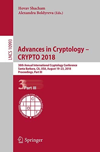 Advances in Cryptology - Crypto 2018