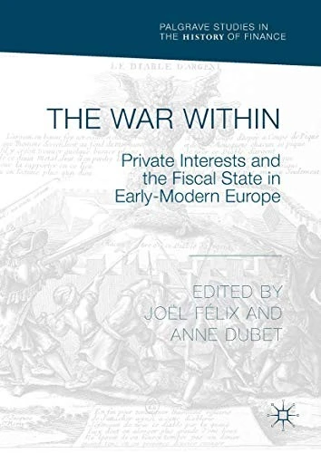 The War Within : Private Interests and the Fiscal State in Early-Modern Europe