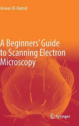A Beginners' Guide to Scanning Electron Microscopy (2018)