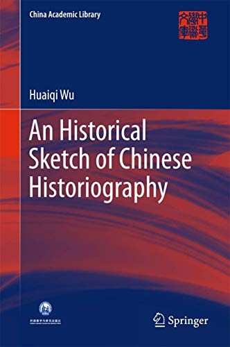An Historical Sketch of Chinese Historiography