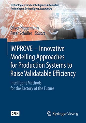Improve - Innovative Modelling Approaches for Production Systems to Raise Validatable Efficiency