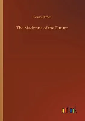 The Madonna of the Future