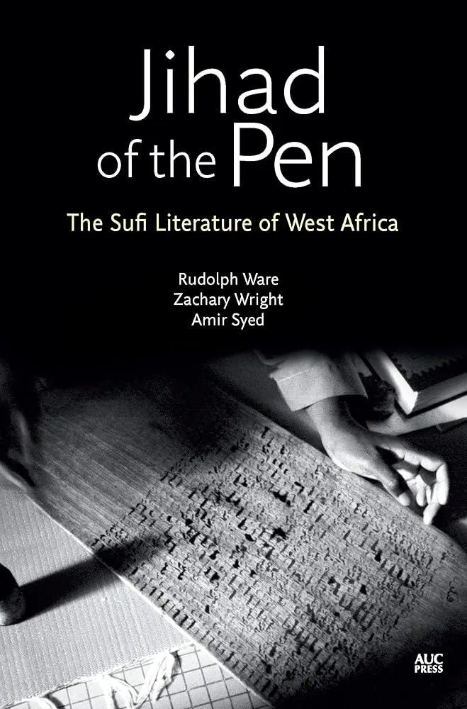 Jihad of the Pen : Sufi Scholars of Africa in Translation