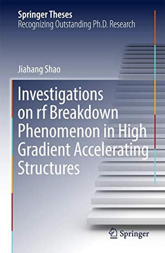 Investigations on RF Breakdown Phenomenon in High Gradient Accelerating Structures (2018)