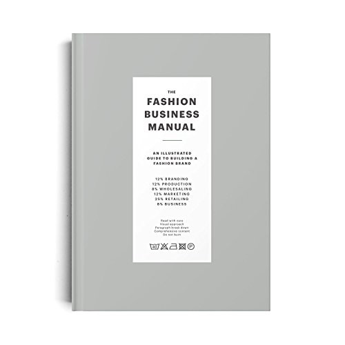 The Fashion Business Manual : An Illustrated Guide to Building a Fashion Brand