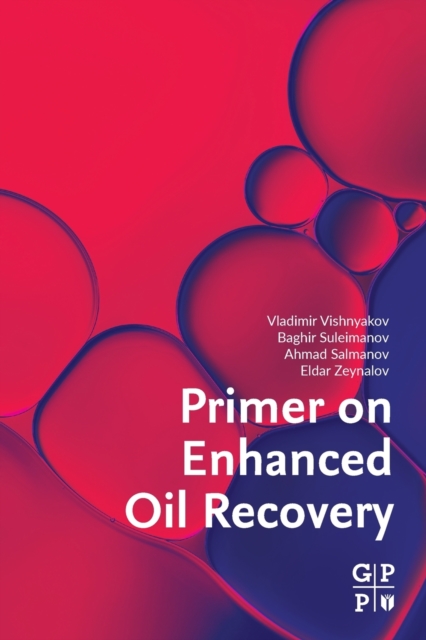 Primer on Enhanced Oil Recovery