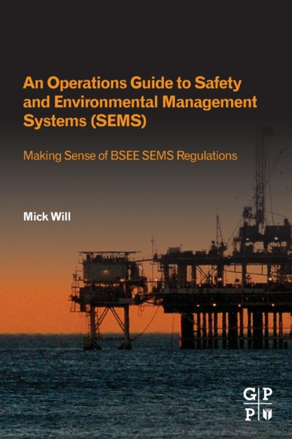 An Operations Guide to Safety and Environmental Management Systems (Sems)