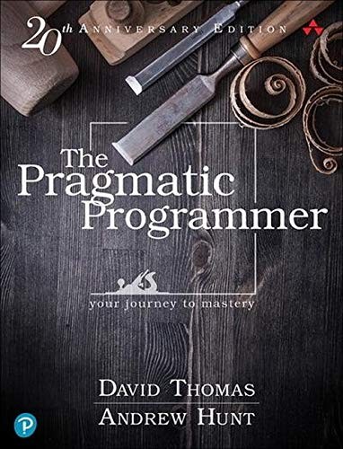 Pragmatic Programmer, The : Your journey to mastery, 20th Anniversary Edition