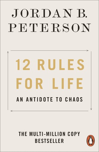 12 Rules for Life : An Antidote to Chaos