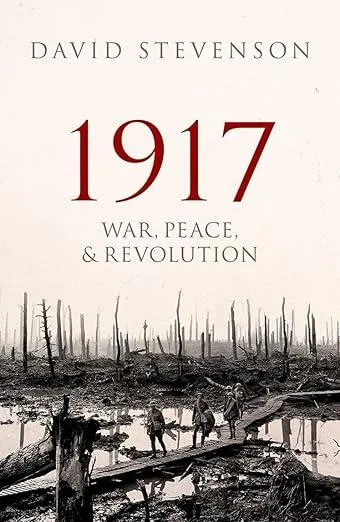 1917 : War, Peace, and Revolution