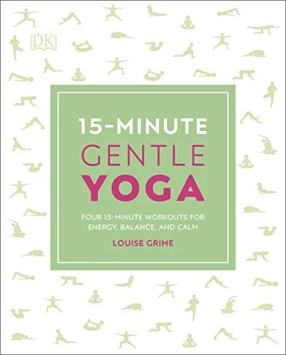 15-Minute Gentle Yoga : Four 15-Minute Workouts for Energy, Balance, and Calm