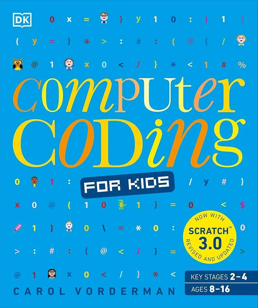 Computer Coding for Kids : A unique step-by-step visual guide, from binary code to building games