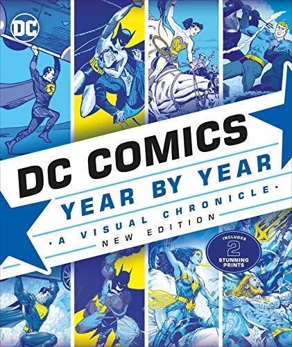 DC Comics Year By Year New Edition : A Visual Chronicle