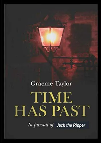 Time Has Past : In Pursuit of Jack the Ripper