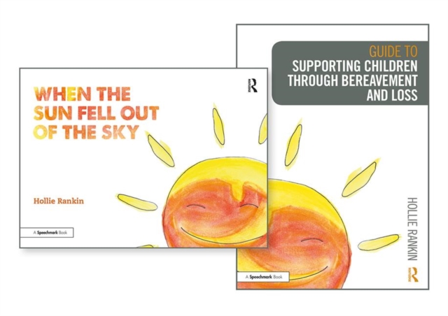 Supporting Children through Bereavement and Loss & When the Sun Fell Out of the Sky