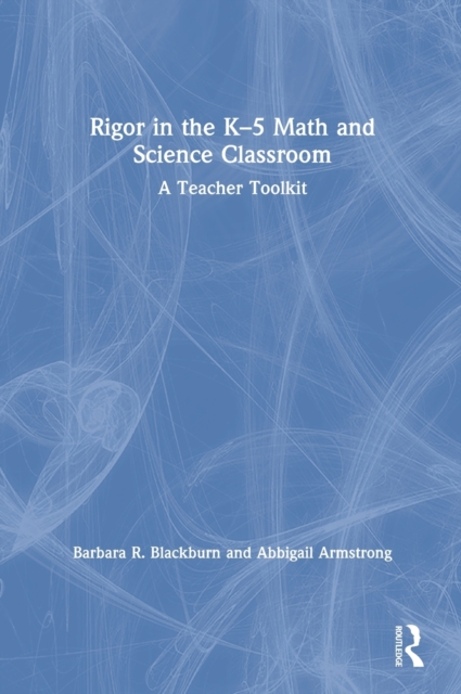 Rigor in the K-5 Math and Science Classroom