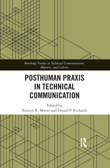 Posthuman PRAXIS in Technical Communication