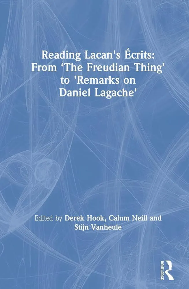 Reading Lacan's Ecrits: From ‘The Freudian Thing’ to 'Remarks on Daniel Lagache'