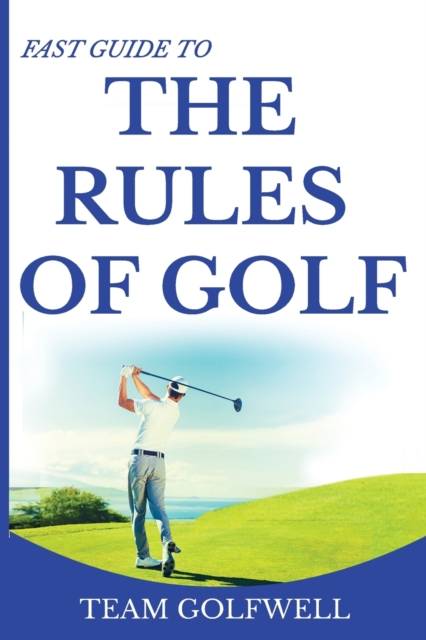 Fast Guide to the Rules of Golf