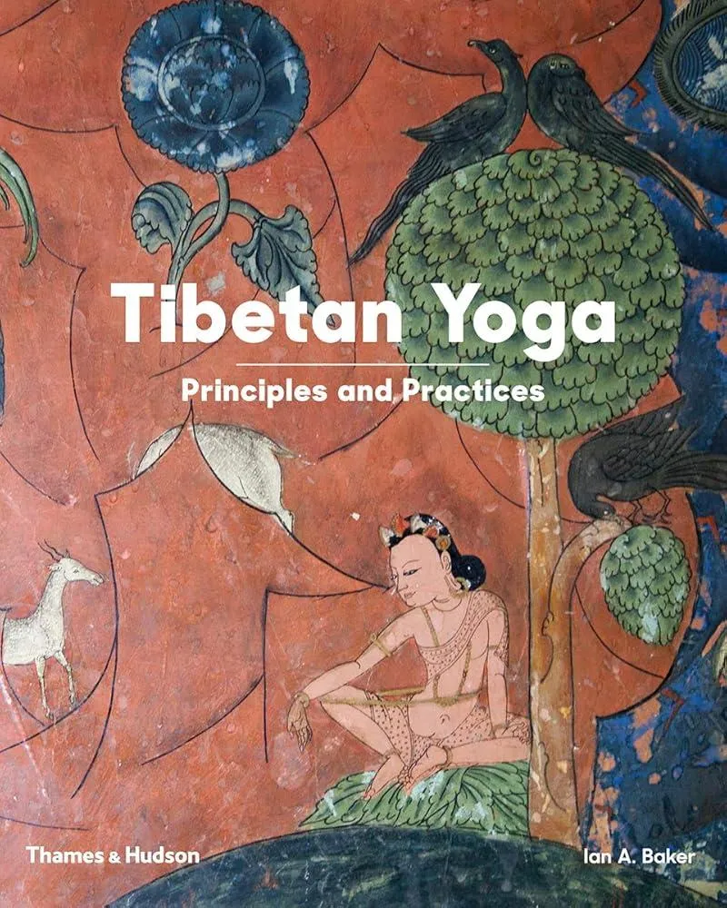 Tibetan Yoga : Principles and Practices