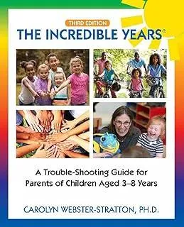 The Incredible Years ® : Trouble Shooting Guide for Parents of Children Aged 3-8 Years