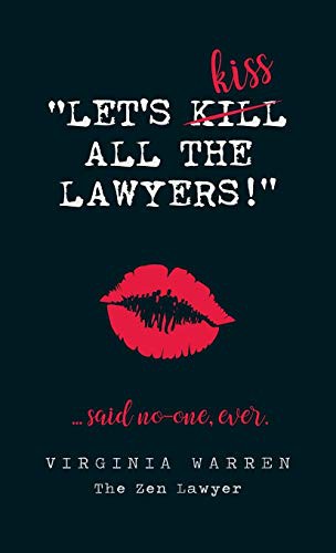 Let's Kiss All The Lawyers...Said No One Ever!