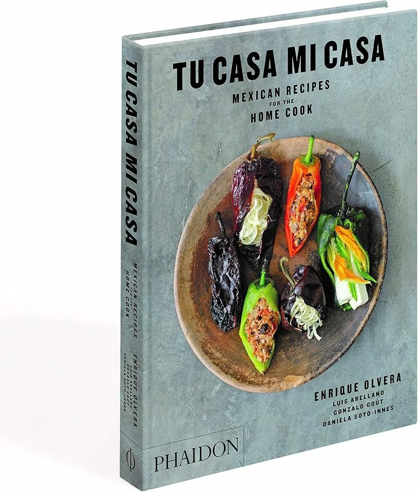 Tu Casa Mi Casa : Mexican Recipes for the Home Cook