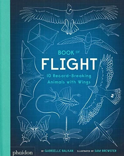 Book of Flight : 10 Record-Breaking Animals with Wings