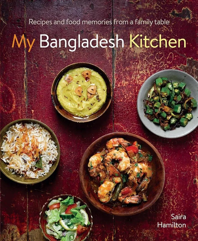 My Bangladesh Kitchen : Recipes and food memories from a family table