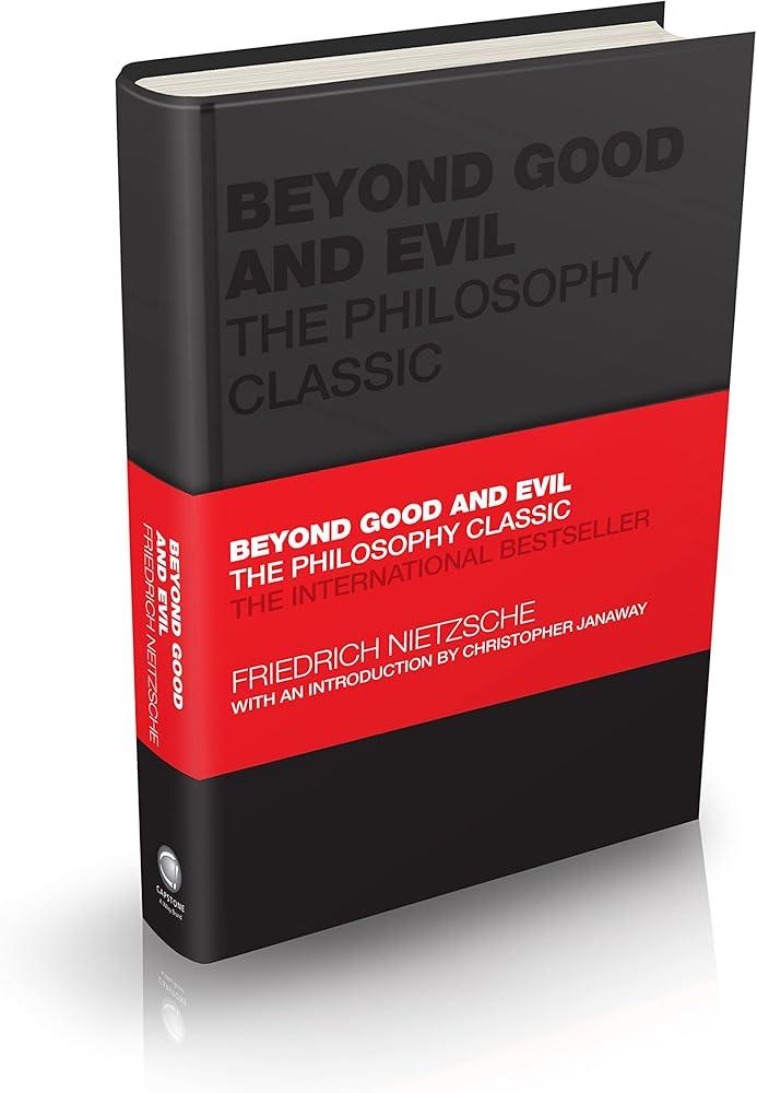 Beyond Good and Evil : The Philosophy Classic