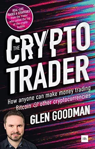 The Crypto Trader : How anyone can make money trading Bitcoin and other cryptocurrencies